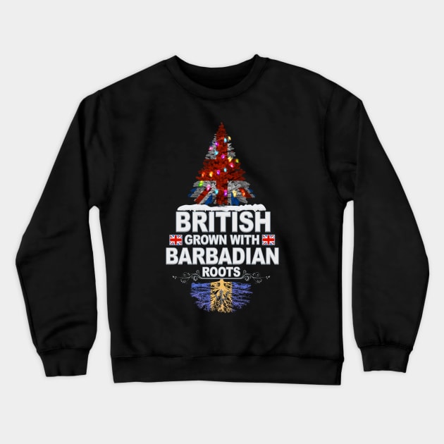 British Grown With Barbadian Roots - Gift for Barbadian With Roots From Barbados Crewneck Sweatshirt by Country Flags
